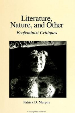 Kniha Literature, Nature and Other Patrick D. Murphy