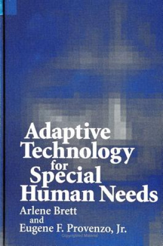 Kniha Adaptive Technology for Special Human Needs Arlene Brett