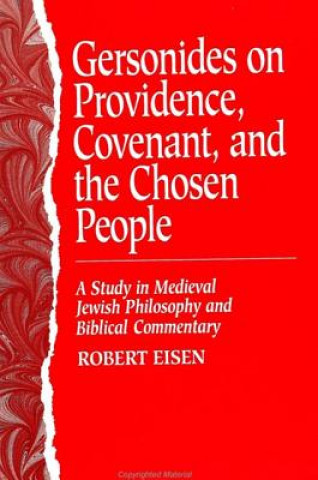 Könyv Gersonides on Providence, Covenant and the Chosen People Robert Eisen