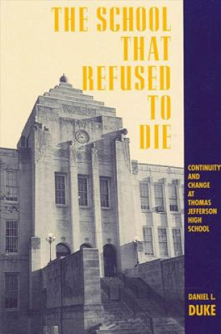 Libro School That Refused to Die Daniel L. Duke