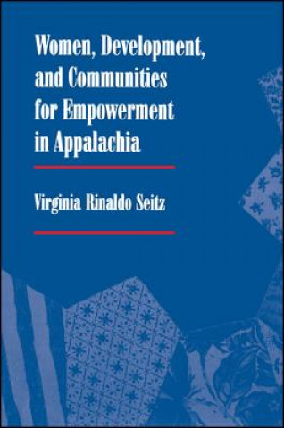 Kniha Women, Development and Communities for Empowerment in Appalachia Virginia Rinaldo Seitz