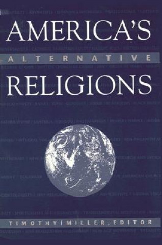 Knjiga America's Alternative Religions Timothy Miller