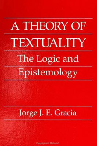 Kniha Theory of Textuality Jorge J. E. Gracia