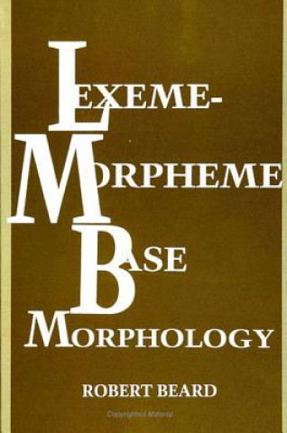 Könyv Lexeme-Morpheme Base Morphology Robert Beard