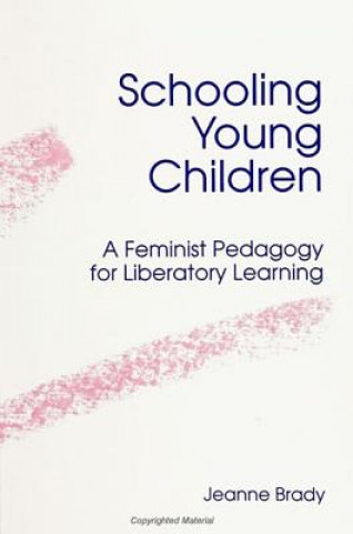 Könyv Schooling Young Children Jeanne Brady