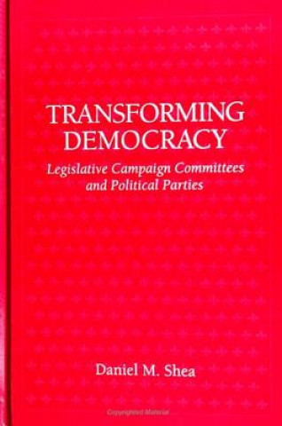Könyv Transforming Democracy Daniel M. Shea