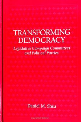 Kniha Transforming Democracy Daniel M. Shea