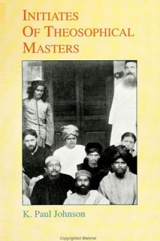 Knjiga Initiates of Theosophical Masters K.Paul Johnson