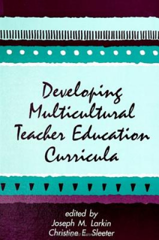 Book Developing Multicultural Teacher Education Curricula Joseph M. Larkin