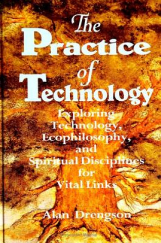 Książka Practice of Technology Alan Drengson