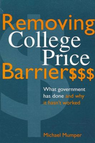 Kniha Removing College Price Barriers Michael Mumper