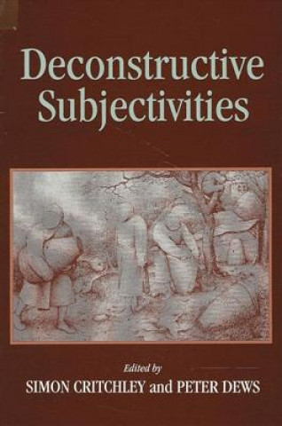Book Deconstructive Subjectivities Simon Critchley