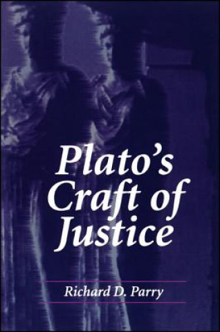 Kniha Plato's Craft of Justice Richard D. Parry