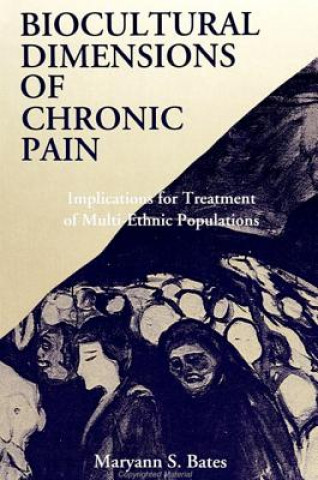 Carte Biocultural Dimensions of Chronic Pain Maryann S. Bates