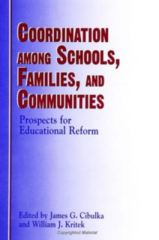 Kniha Coordination Among Schools, Families and Communities James G. Cibulka
