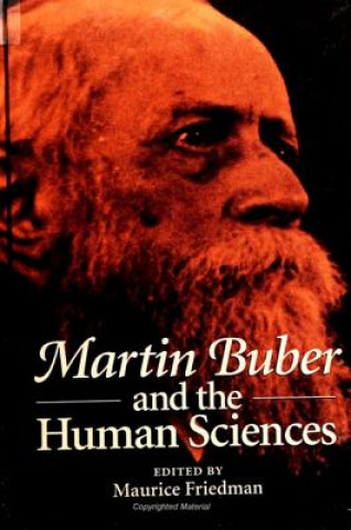 Книга Martin Buber and the Human Sciences Maurice Friedman