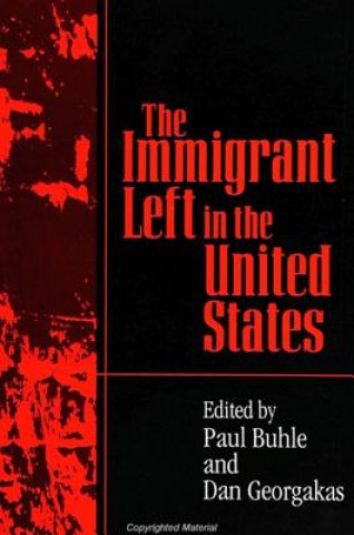 Knjiga Immigrant Left in the United States Paul Buhle