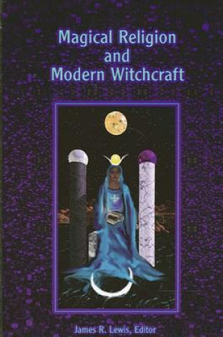 Könyv Magical Religion and Modern Witchcraft James R. Lewis