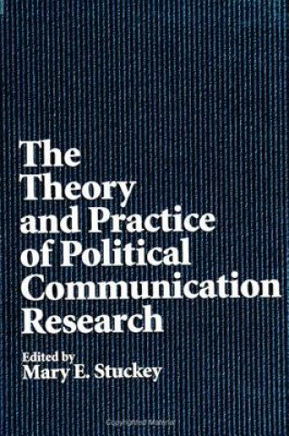 Book Theory and Practice of Political Communication Research Mary E. Stuckey