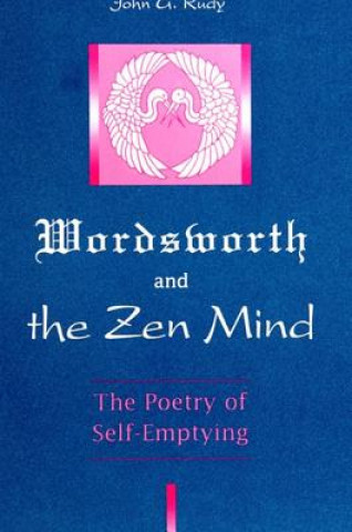 Könyv Wordsworth and the Zen Mind John G. Rudy