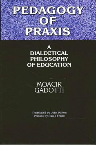 Könyv Pedagogy of Praxis Moacir Gadotti