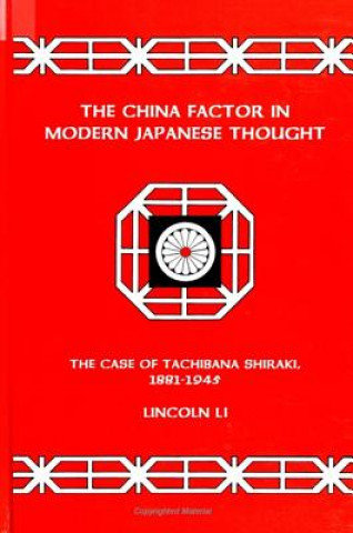 Knjiga China Factor in Modern Japanese Thought Lincoln Li