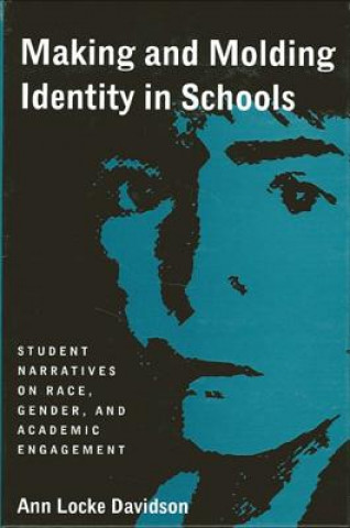 Livre Making and Molding Identity in Schools Ann Locke Davidson