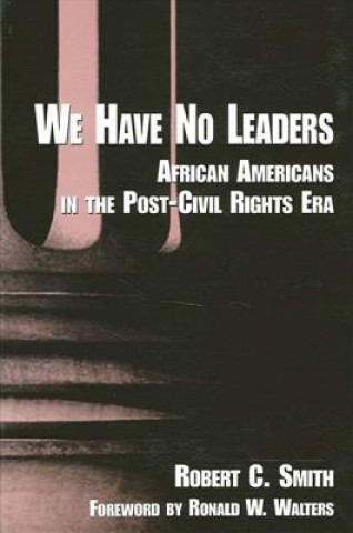 Kniha We Have No Leaders Robert C. Smith