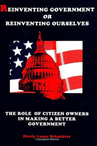 Book Reinventing Government or Reinventing Ourselves Hindy L. Schachter