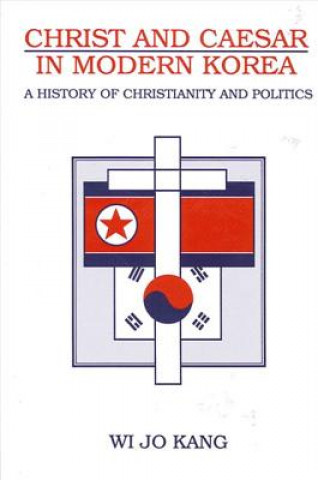 Buch Christ and Caesar in Modern Korea Wi Jo Kang