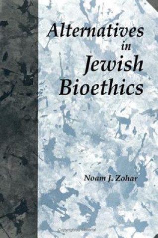 Книга Alternatives in Jewish Bioethics Noam J. Zohar