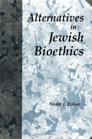 Carte Alternatives in Jewish Bioethics Noam J. Zohar