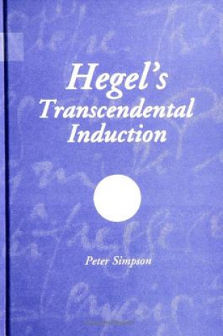 Kniha Hegel's Transcendental Induction Peter Simpson