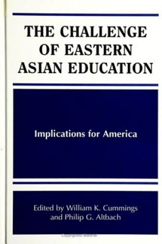 Carte Challenge of Eastern Asian Education William K. Cummings