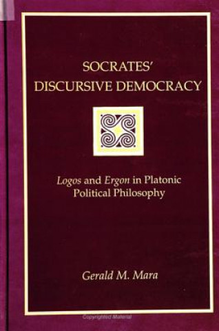 Carte Socrates' Discursive Democracy Gerald M. Mara