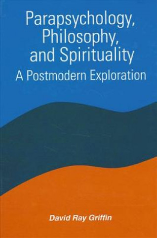 Książka Parapsychology, Philosophy and Spirituality David Ray Griffin