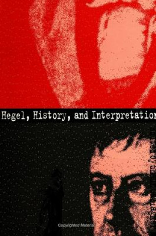 Kniha Hegel, History and Interpretation Shaun Gallagher