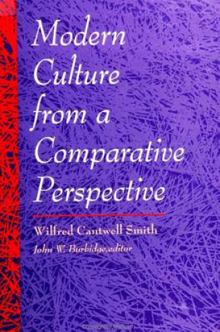 Kniha Modern Culture from a Comparative Perspective Wilfred Cantwell Smith