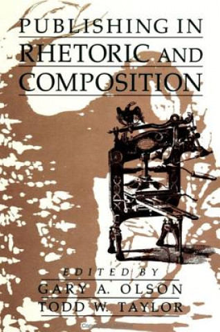 Carte Publishing in Rhetoric and Composition Gary A. Olson