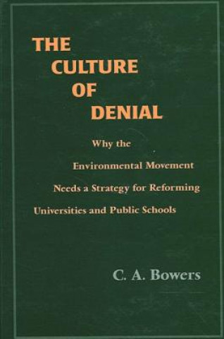 Könyv Culture of Denial C. A. Bowers