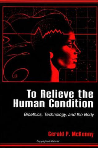 Buch To Relieve the Human Condition Gerald P. McKenny