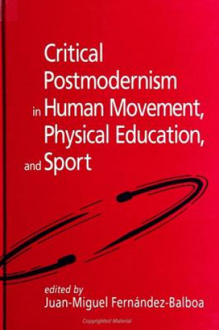 Buch Critical Postmodernism in Human Movement, Physical Education and Sport Juan-Miguel Fernandez-Balboa