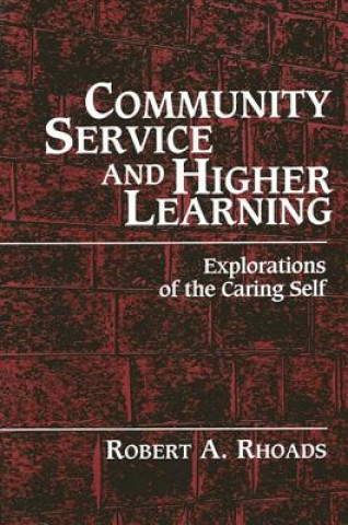 Kniha Community Service and Higher Learning Robert A. Rhoads