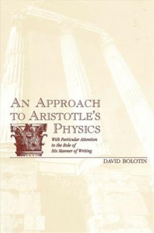 Kniha Approach to Aristotle's "Physics" David Bolotin