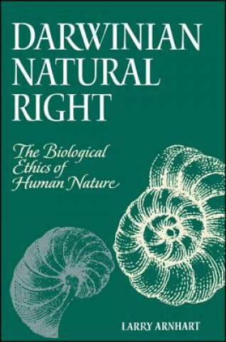 Kniha Darwinian Natural Right Larry Arnhart