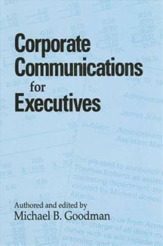 Kniha Corporate Communications for Executives Michael B. Goodman