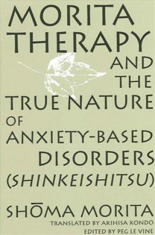 Carte Morita Therapy and the True Nature of Anxiety-based Disorders (Shinkeishitsu) Shoma Morita