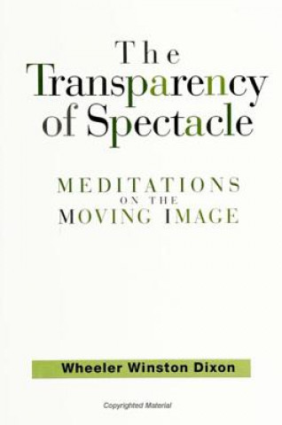 Könyv Transparency of Spectacle Wheeler W. Dixon