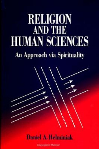Könyv Religion and the Human Sciences Daniel A. Helminiak