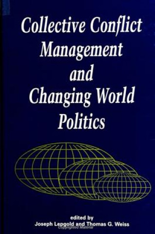 Könyv Collective Conflict Management and Changing World Politics Joseph Lepgold